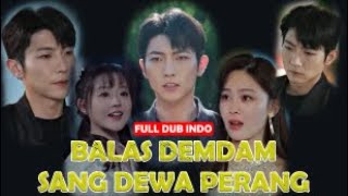 BALAS DENDAM SANG DEWA PERANG | Dracin Full Episode Dub Indo Top 2025