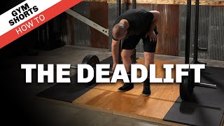 Gym Shorts (How To): The Deadlift