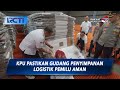 KPU Pastikan Gudang Penyimpanan Logistik Pemilu Aman - SIP 11/11