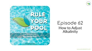 How to Adjust Alkalinity | Rule Your Pool (Episode 62)