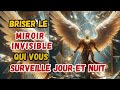 SAINT MICHEL ARCHANGE // Briser tout Miroir Invisible Qui Surveille Vos Nuits et Jours