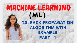 #28 Back Propagation Algorithm With Example Part-1 |ML|