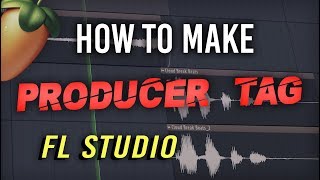 Professional Producer Tag Tutorial | FL Studio Tips