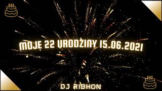 🎂NAJGRUBSZY URODZINOWY SET JAKIEGO JESZCZE NIE BYŁO🎂 22 URODZINY 15.06.2021 (DJ RIBHON MIX)