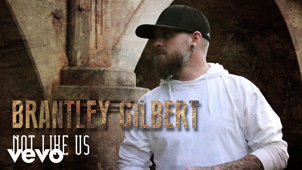 Brantley Gilbert Not Like Us Audio Youtube Music