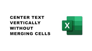 How to center text vertically in excel without merging cells
