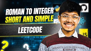 13. Roman to Integer | Day 005 | Short & Simple Solution