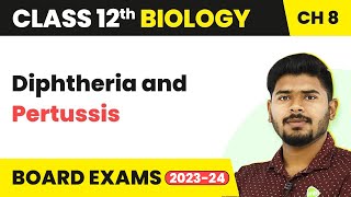 Diphtheria and Pertussis - Human Health and Disease | Class 12 Biology (2022-23)