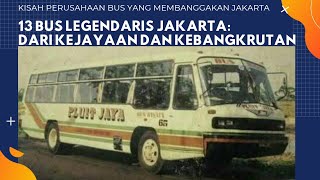 13 BUS LEGENDARIS JAKARTA: Dari Kejayaan Dan Kebangkrutan! 🚌⏳