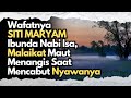 BIKIN MEWEK !! Malaikat Maut Menangis, Mencabut Nyawa Siti Maryam Ibunda Nabi ISA As - Butir Cahaya