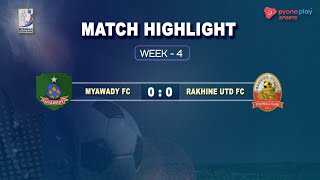 Myawady FC Vs Rakhine United FC , Match Highlights , Week-4