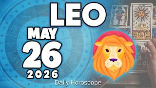 𝐋𝐞𝐨 ♌ 🔯SPIRIT WANTS YOU TO HEAR THIS RIGHT NOW💖🔆 Horoscope for today MAY 26 2026 🔮 #horoscope #new
