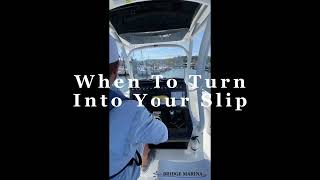 When to Pick the Time to Turn Into Your Boat Slip - Docking \