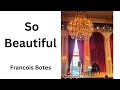 You are so Beautiful : Francois Botes