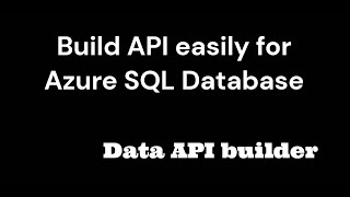 Build API easily for Azure SQL by Data API builder. #fromCodetoLoad
