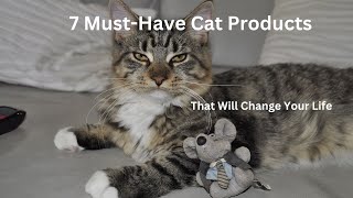 7 Must-Have Cat Products That Will Change Your Life!