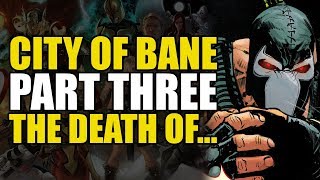 City Of Bane Part 3: The Death Of... | Comics Explained