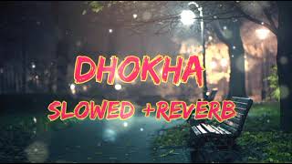 Dhokha Song  (Slowed+Reverb) | Arijit Singh | Lofi Song | New Song 2022