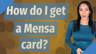 How do I get a Mensa card?