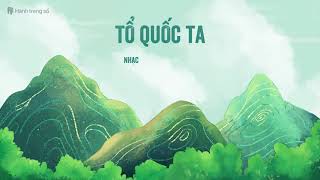 Hát :Tổ quốc ta