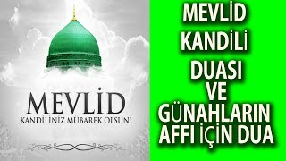 MEVLİD KANDİLİ DUASI VE GÜNAHLARIN AFFI İÇİN DUA 2017 YENİ