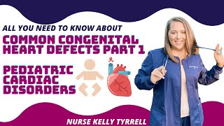 Common Congenital Heart Defects Part 1 | Pediatric Cardiac Disorders