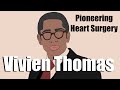 Vivien Thomas | Pioneering Surgery