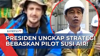 Presiden Jokowi Ungkap Pemerintah Lakukan Sejumlah Strategi Pembebasan Pilot Susi Air! Apa Saja?