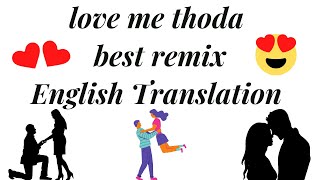 Love Me Thoda Aur Arijit Singh Lyrics - Yaariyan Best Remix 2021 In Englis Translation Must Listen