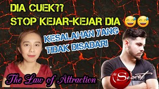 STOP!! Jangan Kejar-kejar Dia Lagi - Ini Kesalahan yang Sering Kita Lakukan - The Law of Attraction