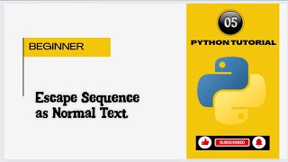 #5 python tutorial for beginners | Escape Sequence as a Normal Text|