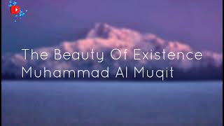 The Beauty of Existence - Muhammad Al Muqit (ft.Hamoud Al-Qahtani) - Arabic Nasheed