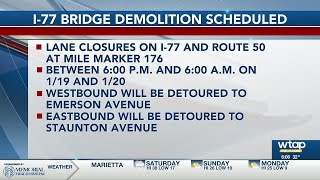Bridge demolition schedules lane closures on I-77, Route 50