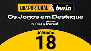 LIGA PORTUGAL bwin 2022/23 | DESTAQUES JORNADA 18