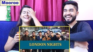 INDIANS react to London Nights | VLOG | Mooroo
