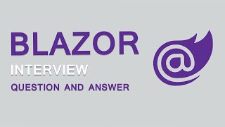 Blazor Interview Question and Answer