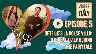 Netflix’s La Dolce Villa: The Real Italy Behind the Fairytale