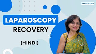 Recovery from Laparoscopic Surgery |Hindi| Dr Neera Bhan