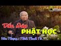 HT.Thiền Sư Thích Thanh Từ - Vấn Đáp Phật Học (Nên Nghe)