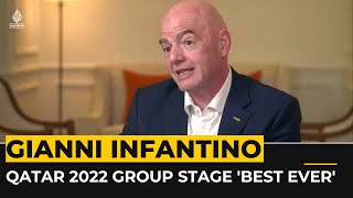 FIFA boss Infantino lauds Qatar 2022 group stage as ‘best ever’