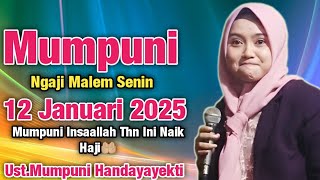 Mumpuni Ngaji Malem Senin 12 JANUARI 2025 2025 Mumpuni Insaaloh Thn Ini Naik Haji | Ust.Mumpuni 2025