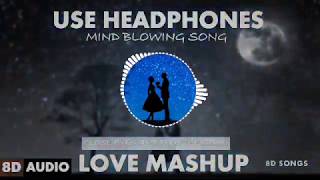 Love Mashup 2019 (Official 8D AUDIO) - NTRJ & Ehsaas