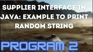 JAVA 8 Functional Interface: Supplier Interface tutorial via Example: Program to Print Random String