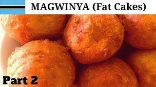 How to Make Magwinya (Fat cakes) / Botswana Recipes Part 2