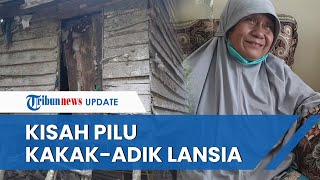 Sosok 2 Lansia Kakak-adik Tidur Beralaskan Papan Beratap Seng, Kini Nasibnya Berubah Berkat Jokowi