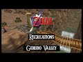 The Legend Of Zelda: Ocarina Of Time | Gerudo Valley Recreation