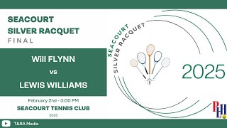 Seacourt Silver Racquet 2025 - Final - Will Flynn vs Lewis Williams