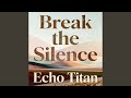 Break the Silence