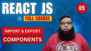 React JS Tutorial #09 | Learn Import & Export Components in React with Real Examples 🔥