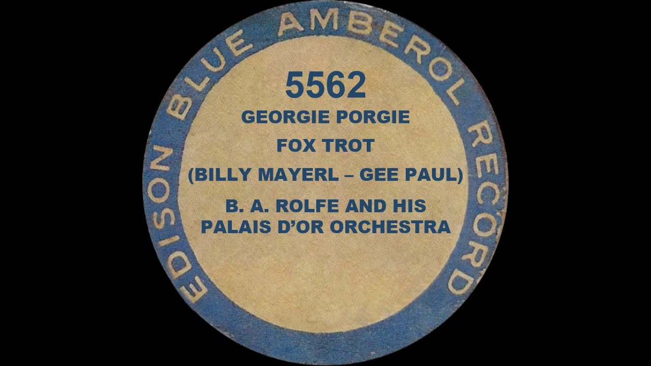 5562 - Georgie Porgie - B. A. Rolfe & His Palais D'Or Orchestra - YouTube